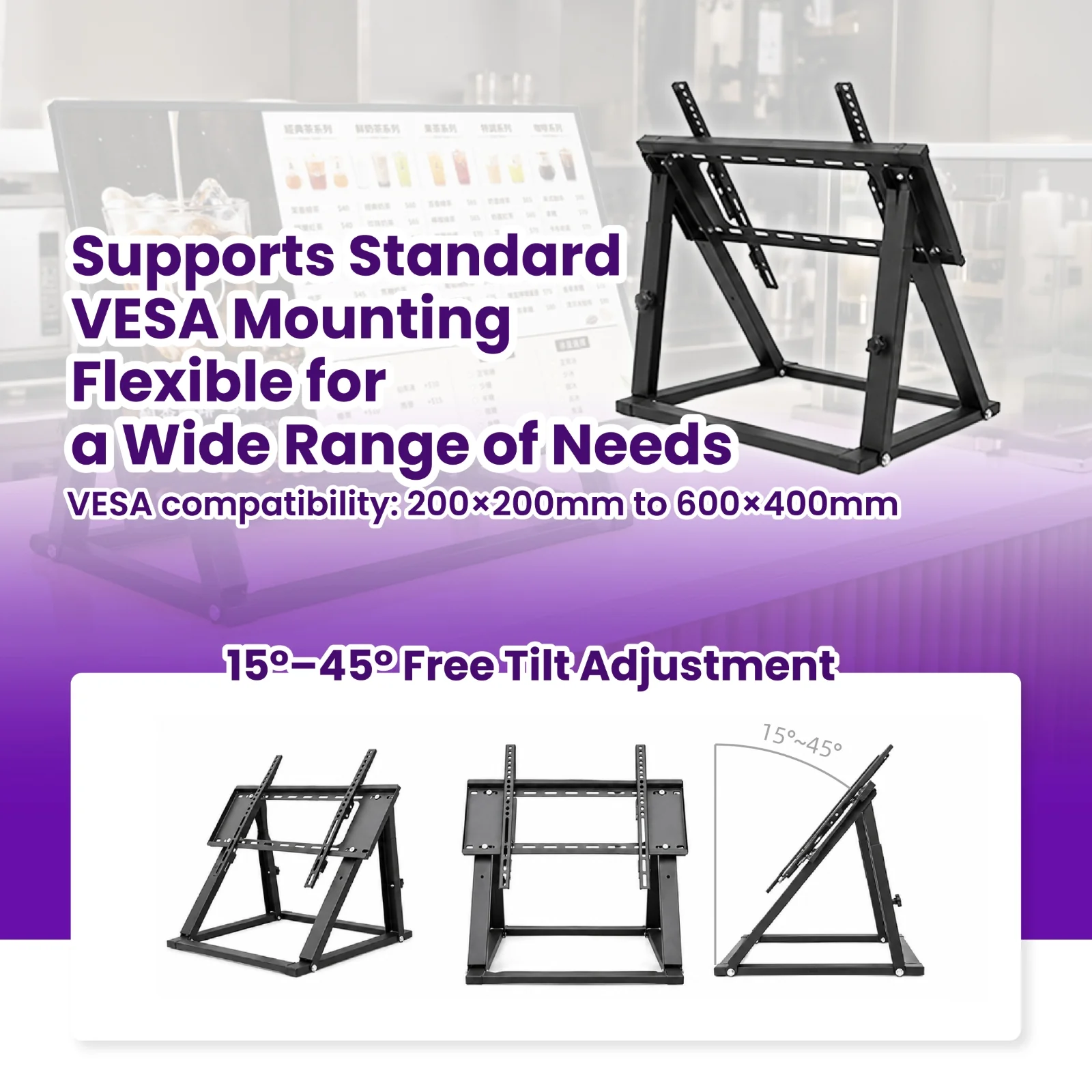 Supports standard VESA mounting from 200 x 200 mm to 600 x 400 mm with 15 to 45 degree free tilt adjustment for flexible installation